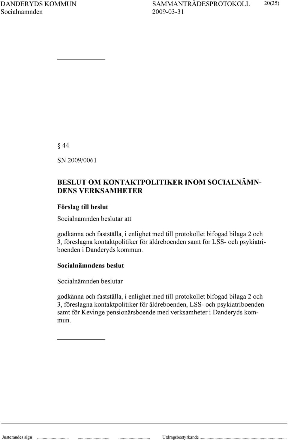 psykiatriboenden i Danderyds kommun.