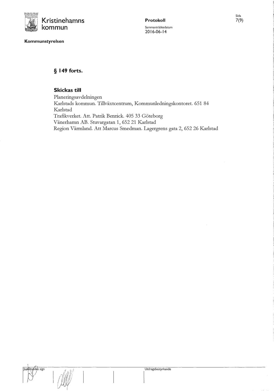 Att. Patrik Benrick. 405 33 Göteborg Vänerhamn AB.