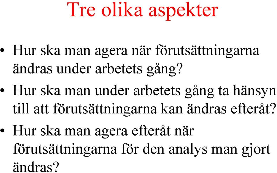 Hur ska man under arbetets gång ta hänsyn till att