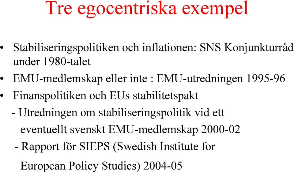 stabilitetspakt - Utredningen om stabiliseringspolitik vid ett eventuellt svenskt