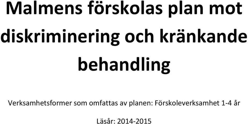 behandling Verksamhetsformer som