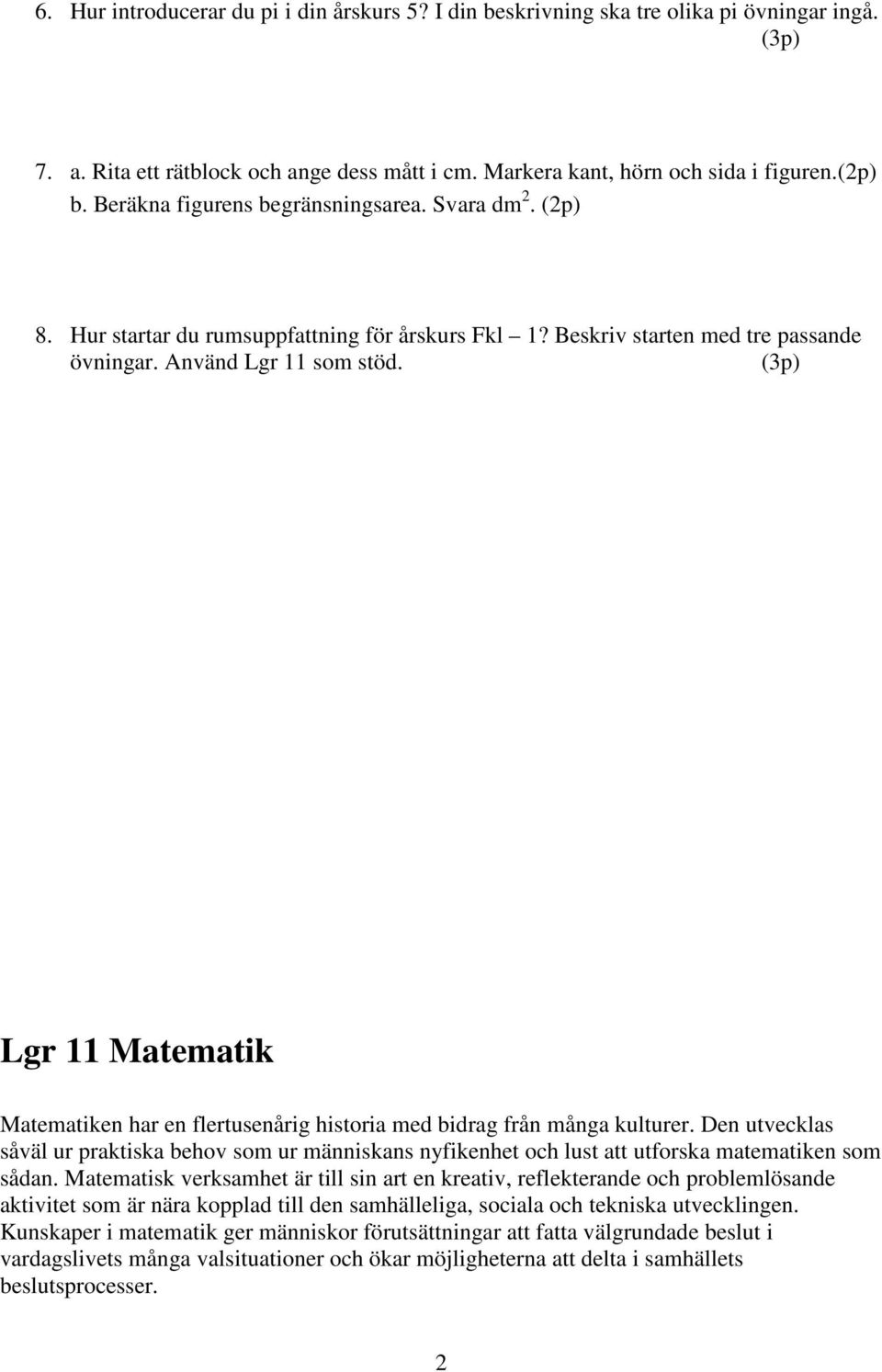 (3p) Lgr 11 Matematik Matematiken har en flertusenårig historia med bidrag från många kulturer.