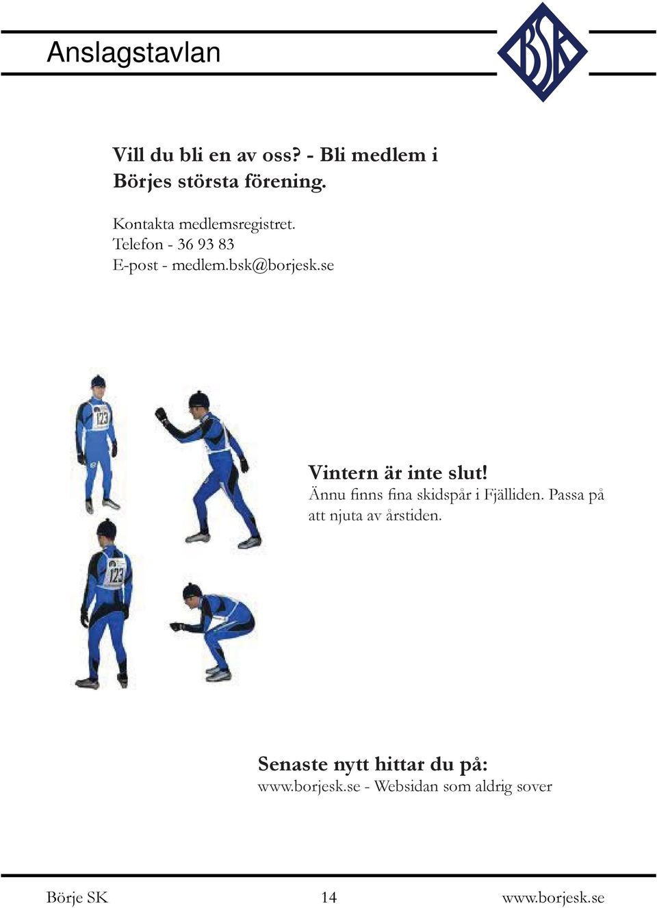 se Vintern är inte slut! Ännu finns fina skidspår i Fjälliden.