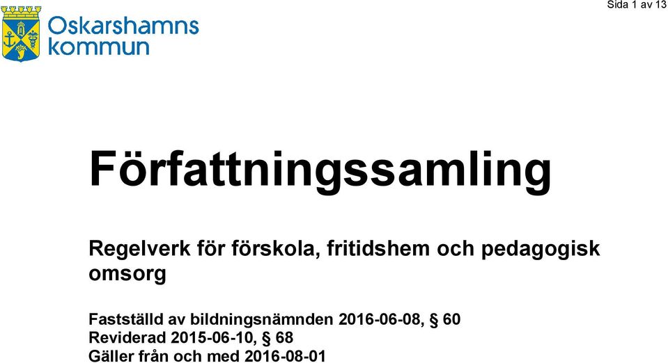 Fastställd av bildningsnämnden 2016-06-08, 60