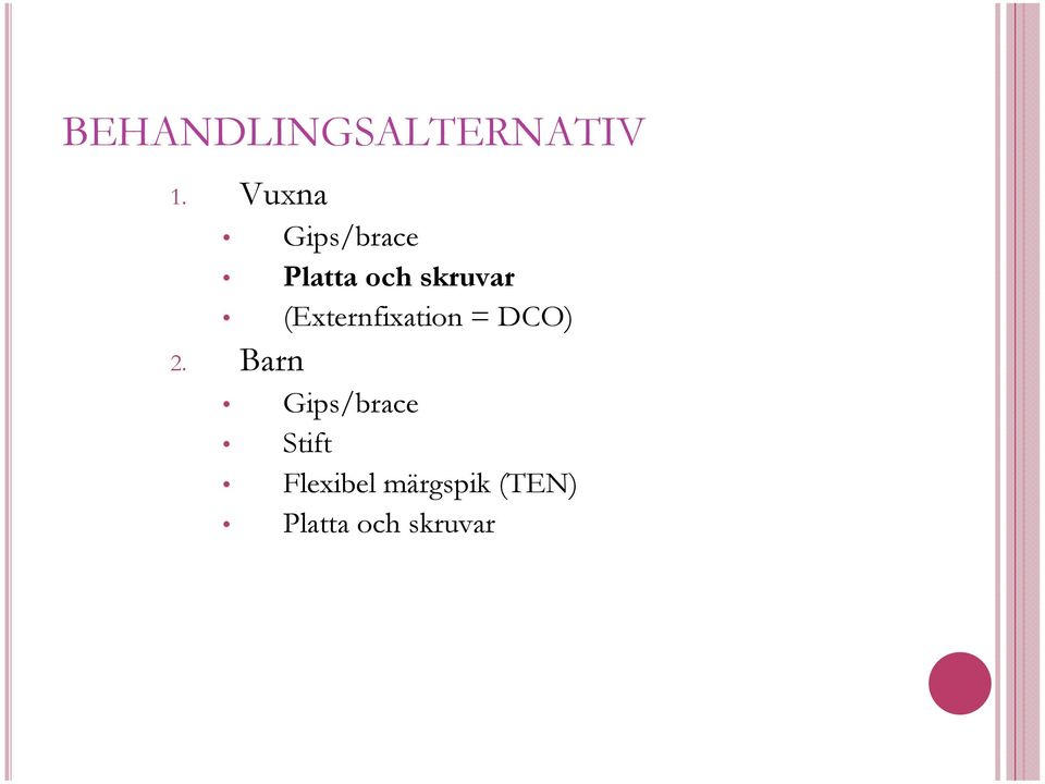 (Externfixation = DCO) 2.