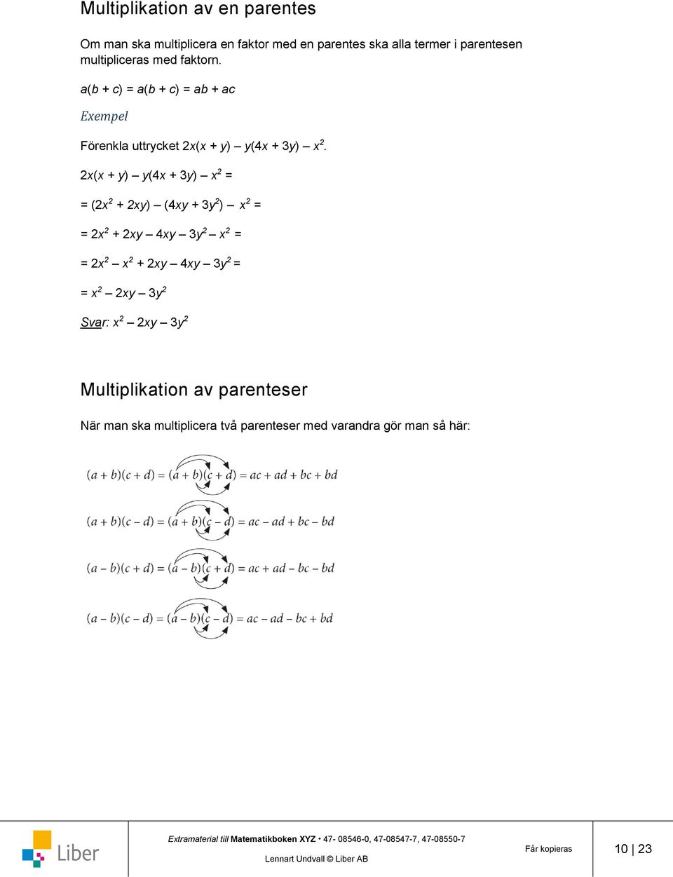 2x(x + y) y(4x + 3y) x 2 = = (2x 2 + 2xy) (4xy + 3y 2 ) x 2 = = 2x 2 + 2xy 4xy 3y 2 x 2 = = 2x 2 x 2 + 2xy 4xy 3y 2 = = x