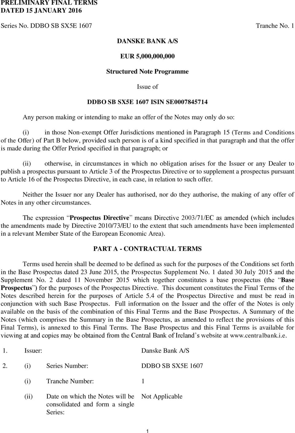 Non-exempt Offer Jurisdictions mentioned in Paragraph 15 (Terms and Conditions of the Offer) of Part B below, provided such person is of a kind specified in that paragraph and that the offer is made