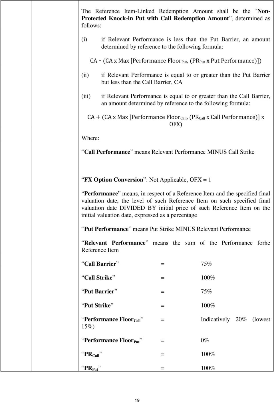 Barrier but less than the Call Barrier, CA if Relevant Performance is equal to or greater than the Call Barrier, an amount determined by reference to the following formula: CA + (CA x Max