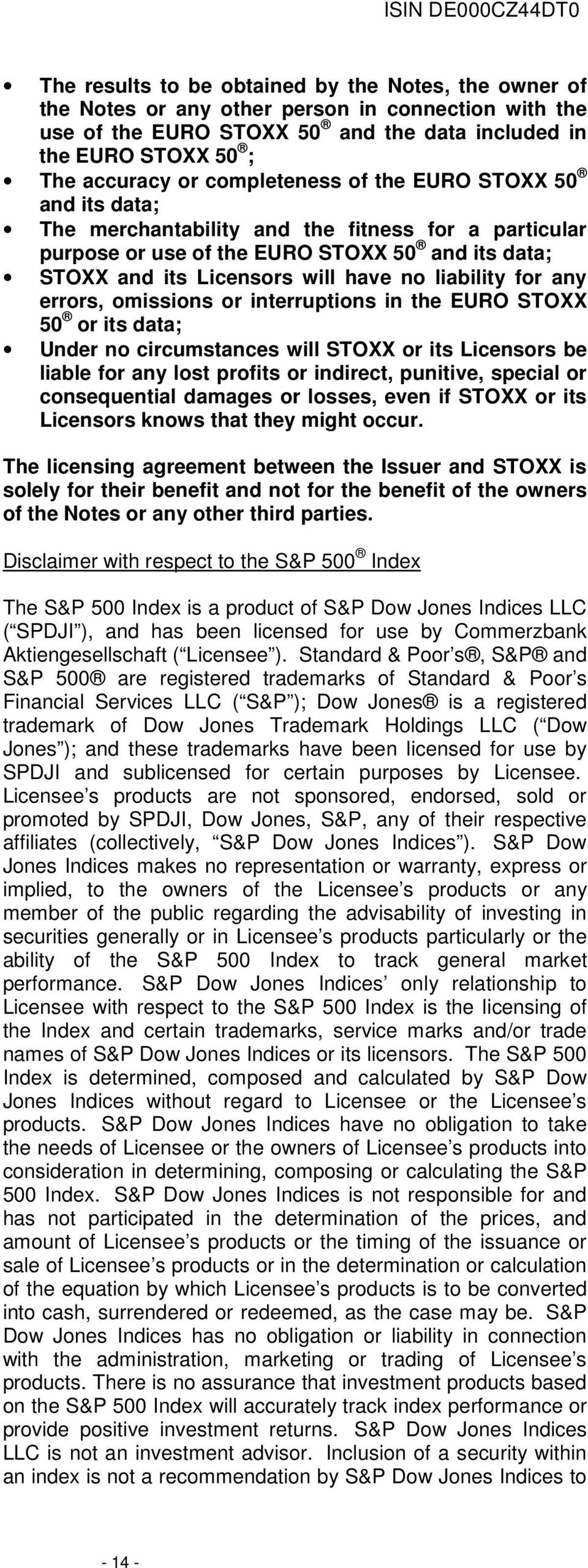 for any errors, omissions or interruptions in the EURO STOXX 50 or its data; Under no circumstances will STOXX or its Licensors be liable for any lost profits or indirect, punitive, special or