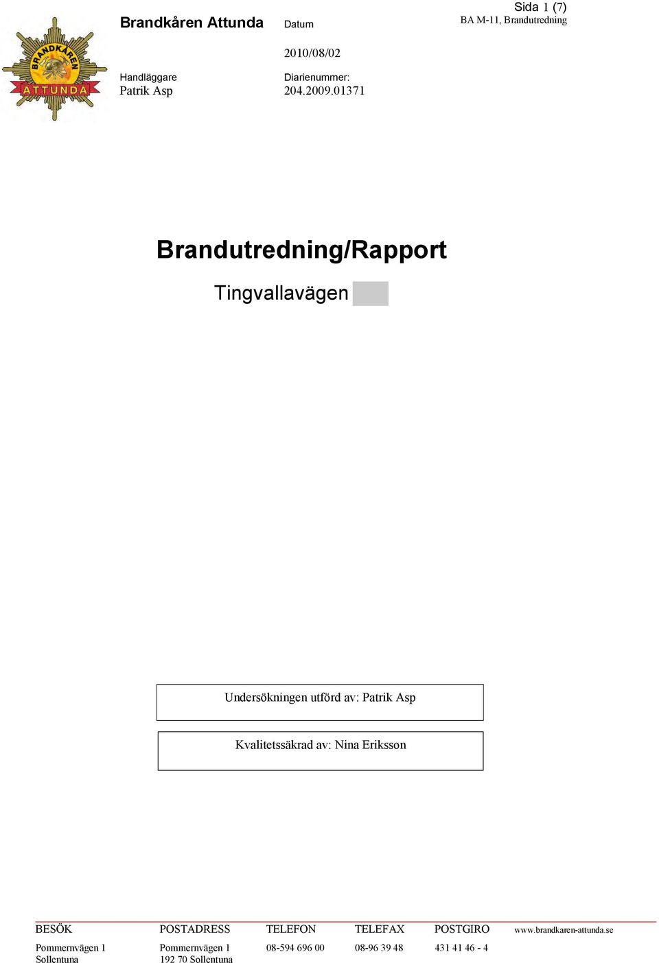 01371 Brandutredning/Rapport Tingvallavägen