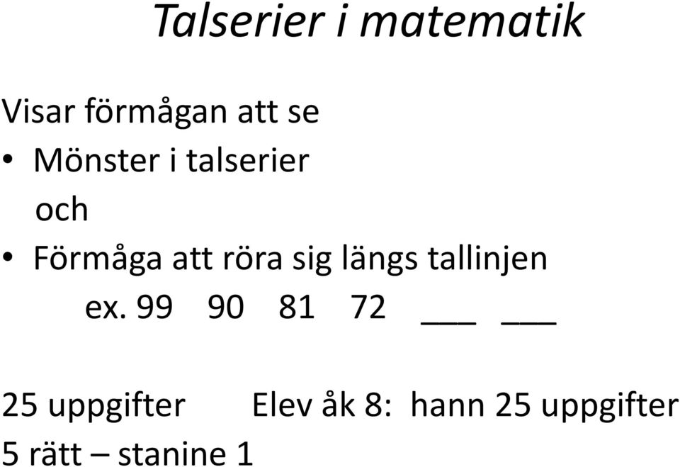 längs tallinjen ex.