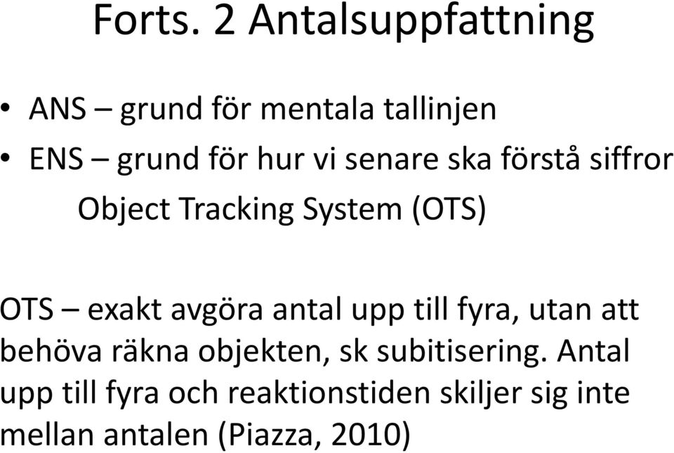 senare ska förstå siffror Object Tracking System (OTS) OTS exakt avgöra