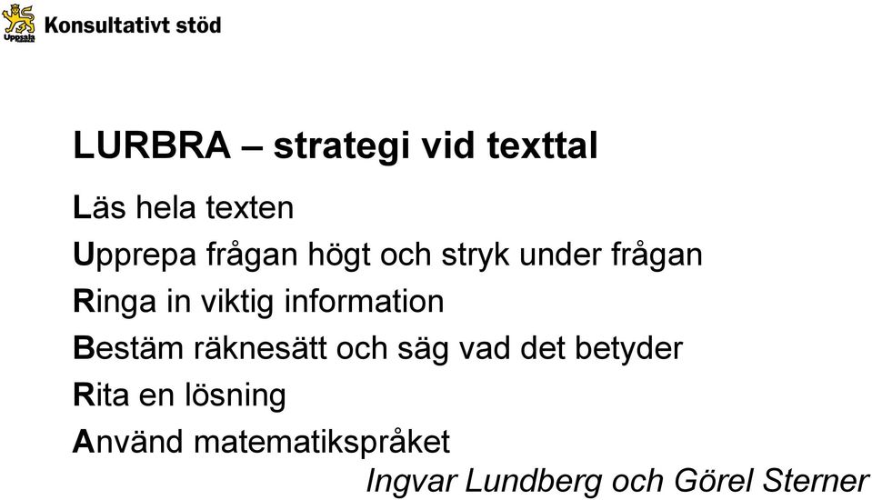 information Bestäm räknesätt och säg vad det betyder Rita