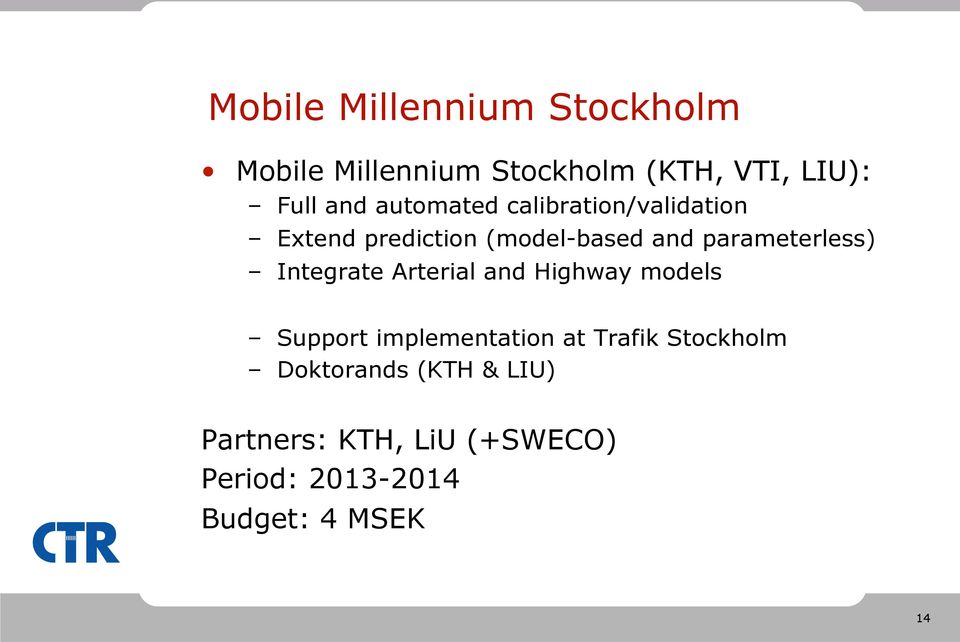 Integrate Arterial and Highway models Support implementation at Trafik Stockholm