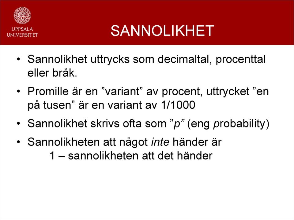 en variant av 1/1000 Sannolikhet skrivs ofta som p (eng