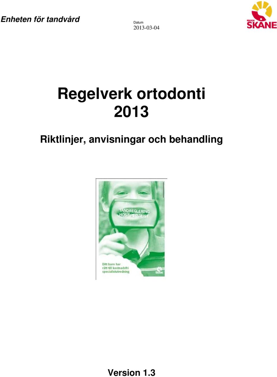 ortodonti 2013 Riktlinjer,