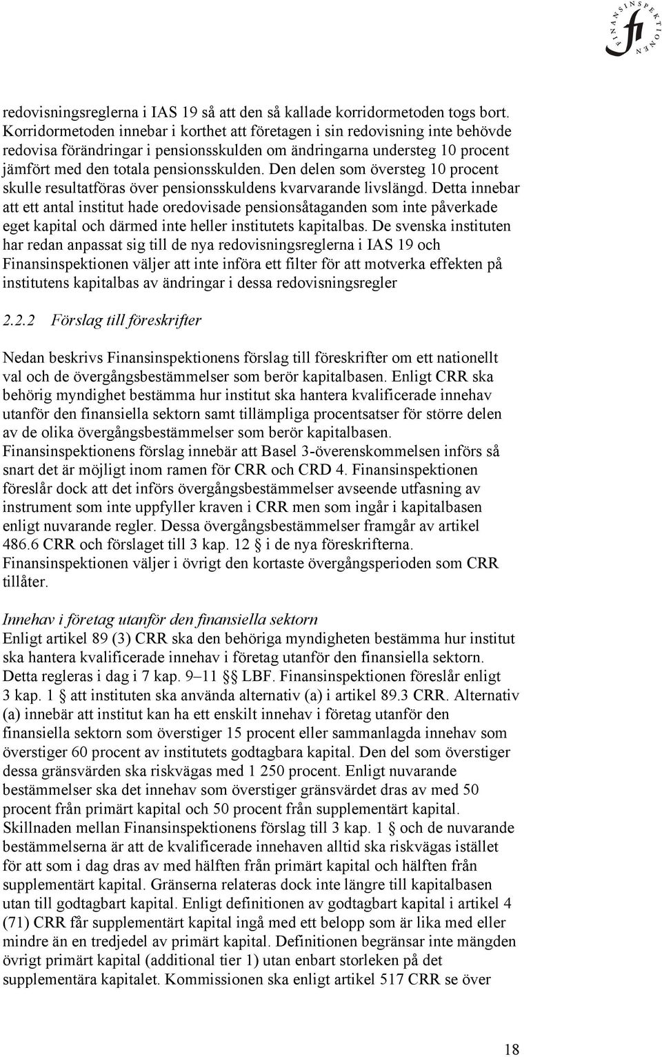 Den delen som översteg 10 procent skulle resultatföras över pensionsskuldens kvarvarande livslängd.