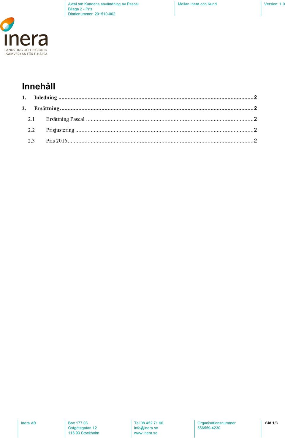 1 Ersättning Pascal... 2 2.