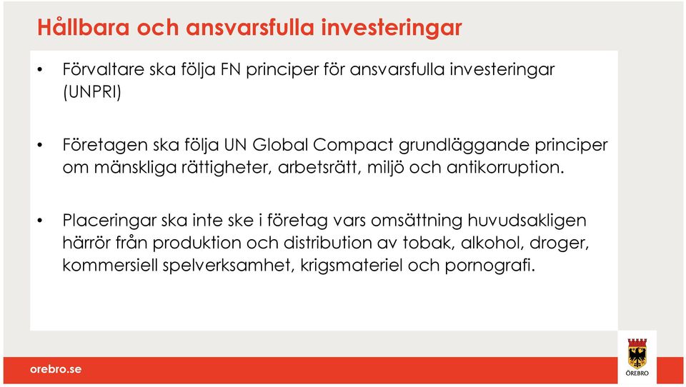 arbetsrätt, miljö och antikorruption.