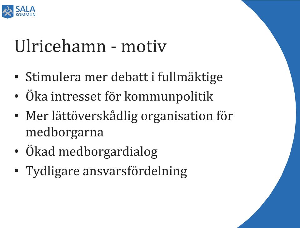 Mer lättöverskådlig organisation för
