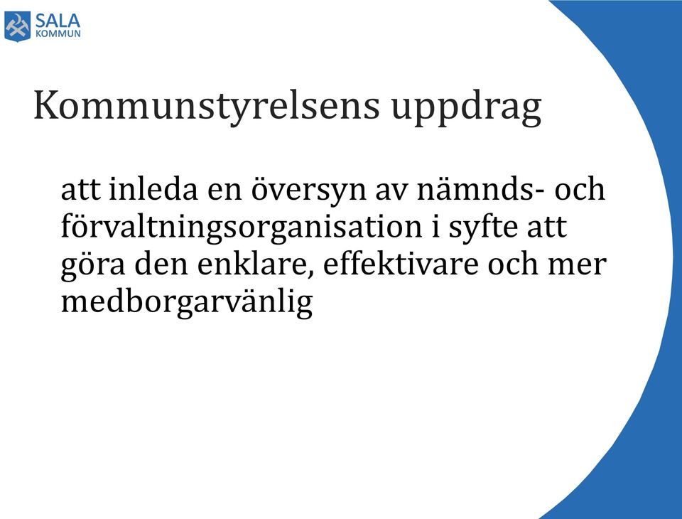 förvaltningsorganisation i syfte att