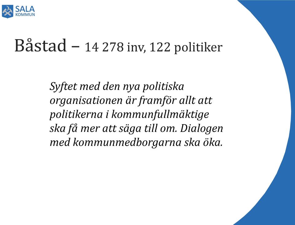 politikerna i kommunfullmäktige ska få mer att