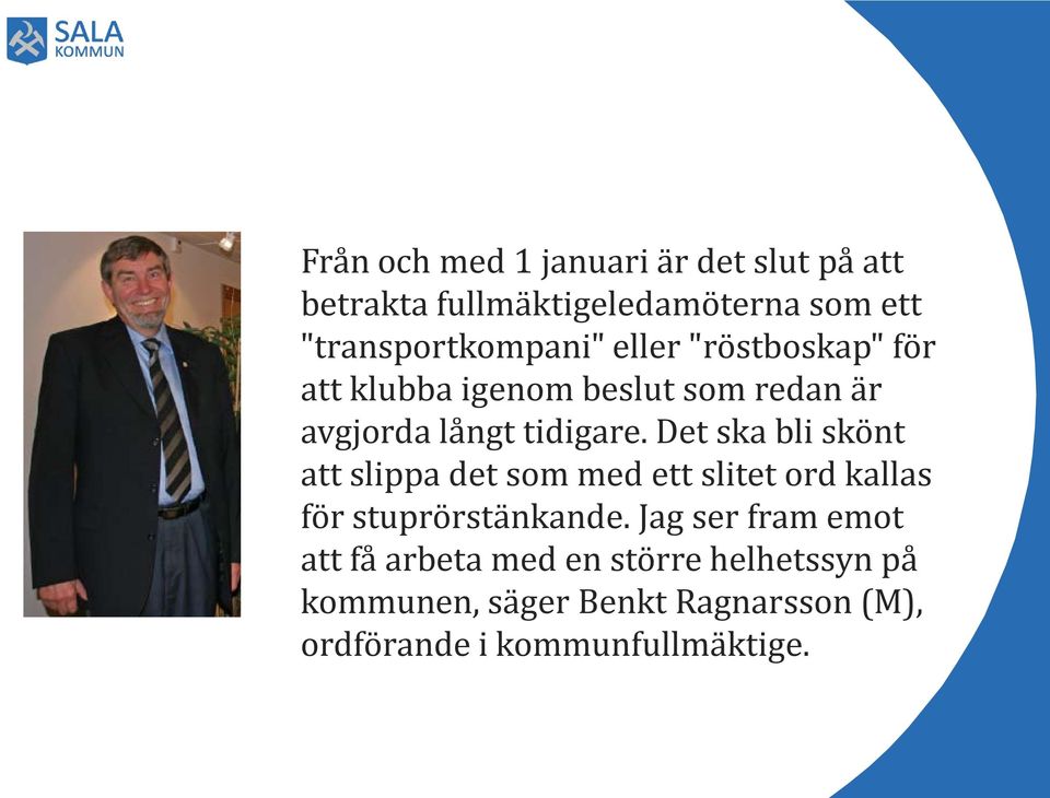 Det ska bli skönt att slippa det som med ett slitet ord kallas för stuprörstänkande.