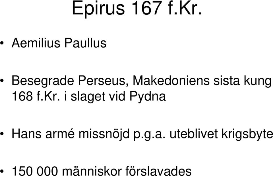 Makedoniens sista kung 168 f.kr.