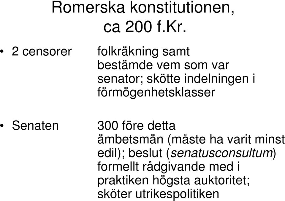 indelningen i förmögenhetsklasser 300 före detta ämbetsmän (måste ha varit