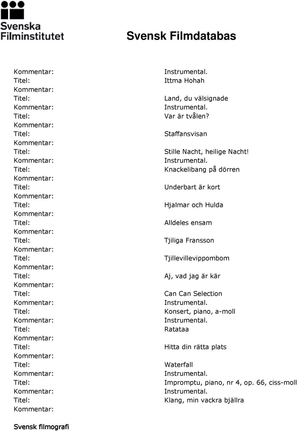 Tjillevillevippombom Aj, vad jag är kär Can Can Selection Konsert, piano, a-moll Ratataa Hitta