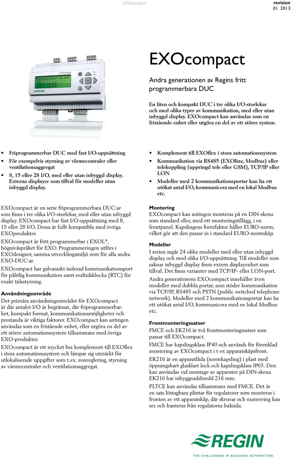 Friprogrammerbar DUC med fast I/O-uppsättning För exempelvis styrning av värmecentraler eller ventilationsaggregat 8, 15 eller 28 I/O, med eller utan inbyggd display.