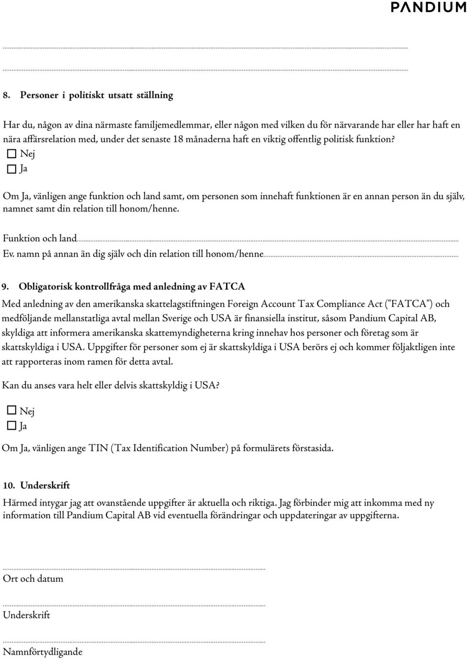 Om, vänligen ange funktion och land samt, om personen som innehaft funktionen är en annan person än du själv, namnet samt din relation till honom/henne. Funktion och land........ Ev.