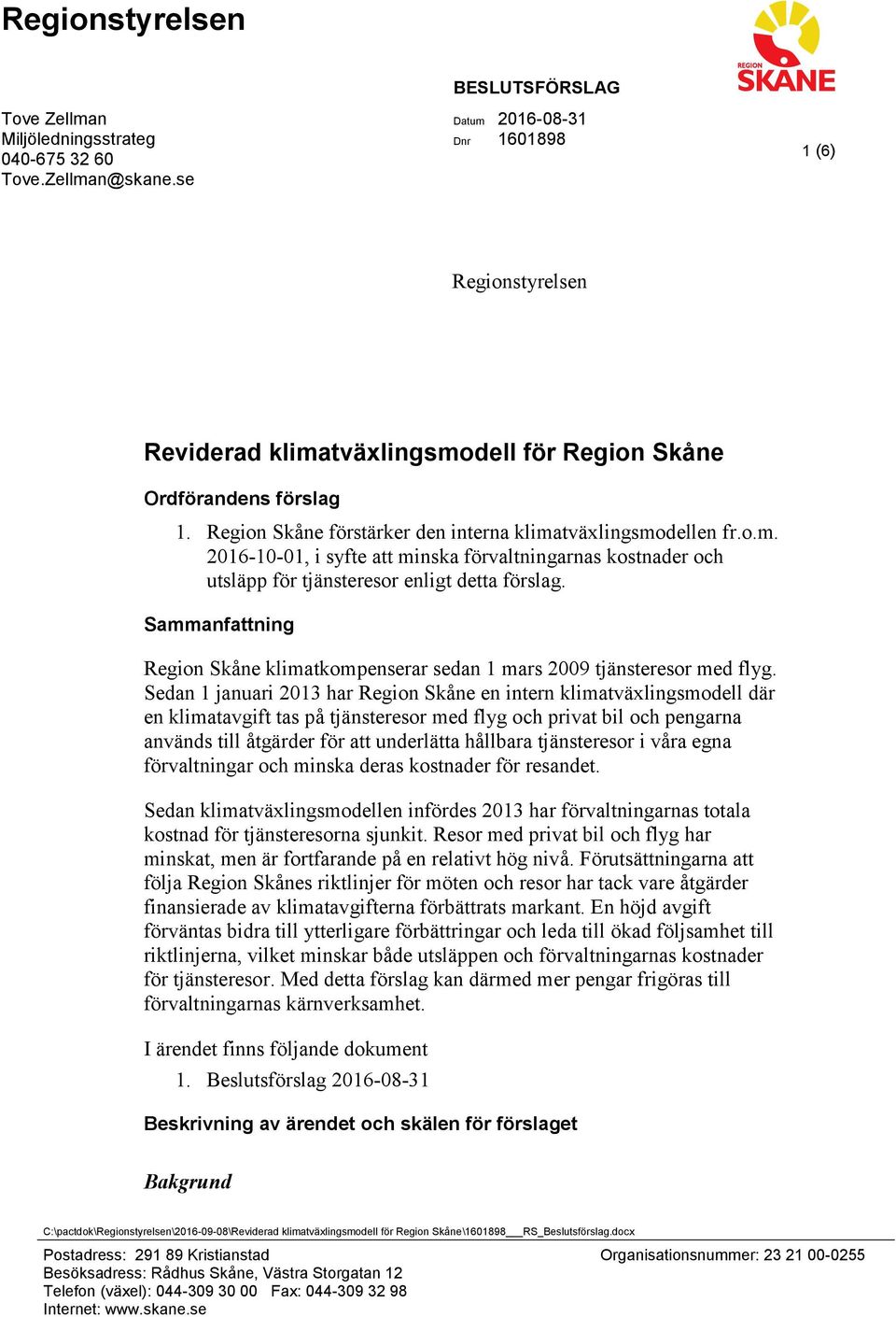 Sammanfattning klimatkompenserar sedan 1 mars 2009 tjänsteresor med flyg.