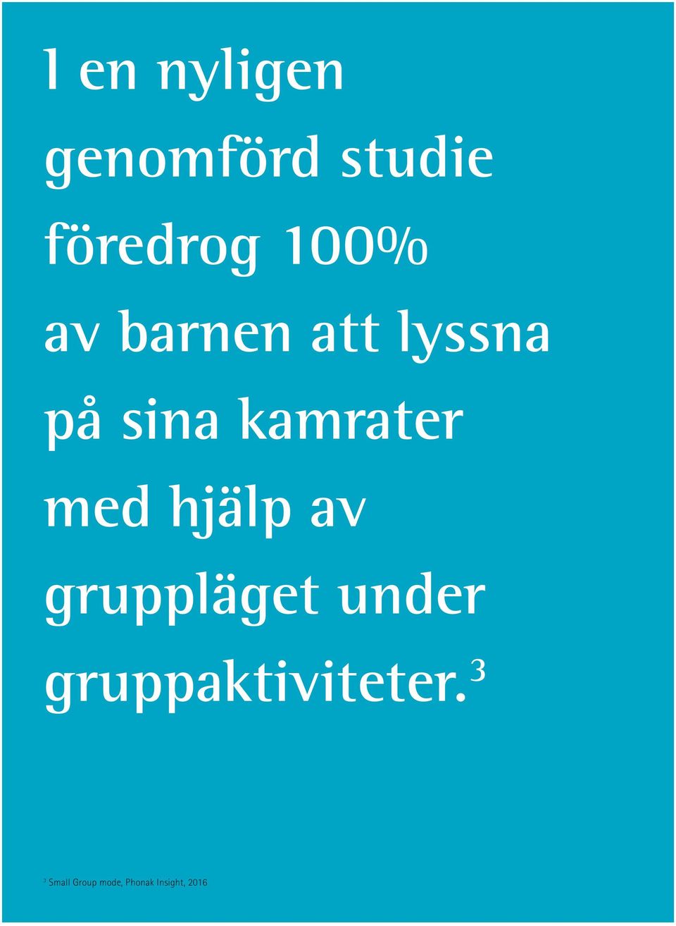 med hjälp av gruppläget under