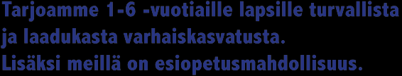 Verksamheten omfattar fri samvaro och lek samt exempelvis färdighets- och konstämnen, musik, idrott och rörelse och utflykter.