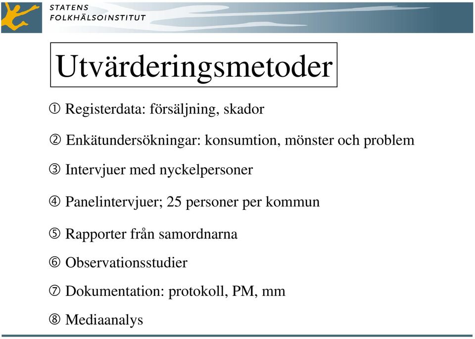 med nyckelpersoner Panelintervjuer; 25 personer per kommun