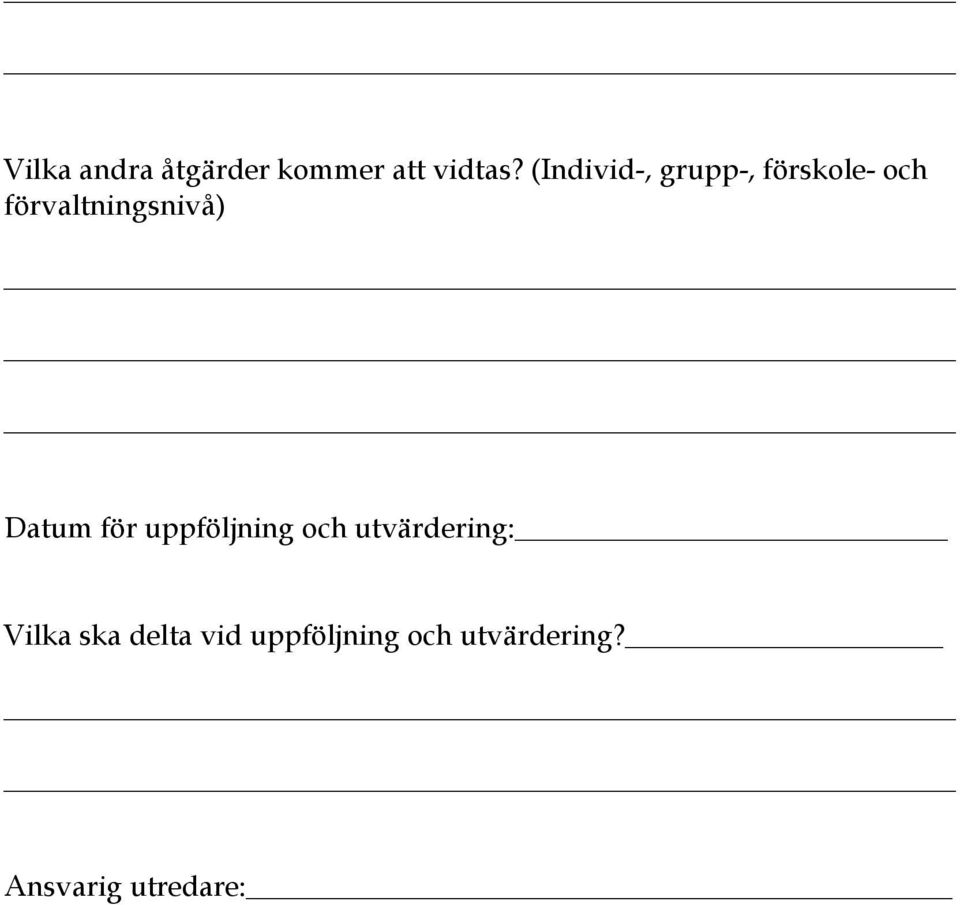 förvaltningsnivå) Datum för uppföljning och