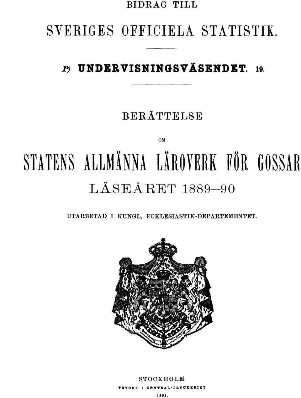 BERÄTTELSE OM STATENS ALLMÄNNA LÄROVERK FÖR GOSSAR