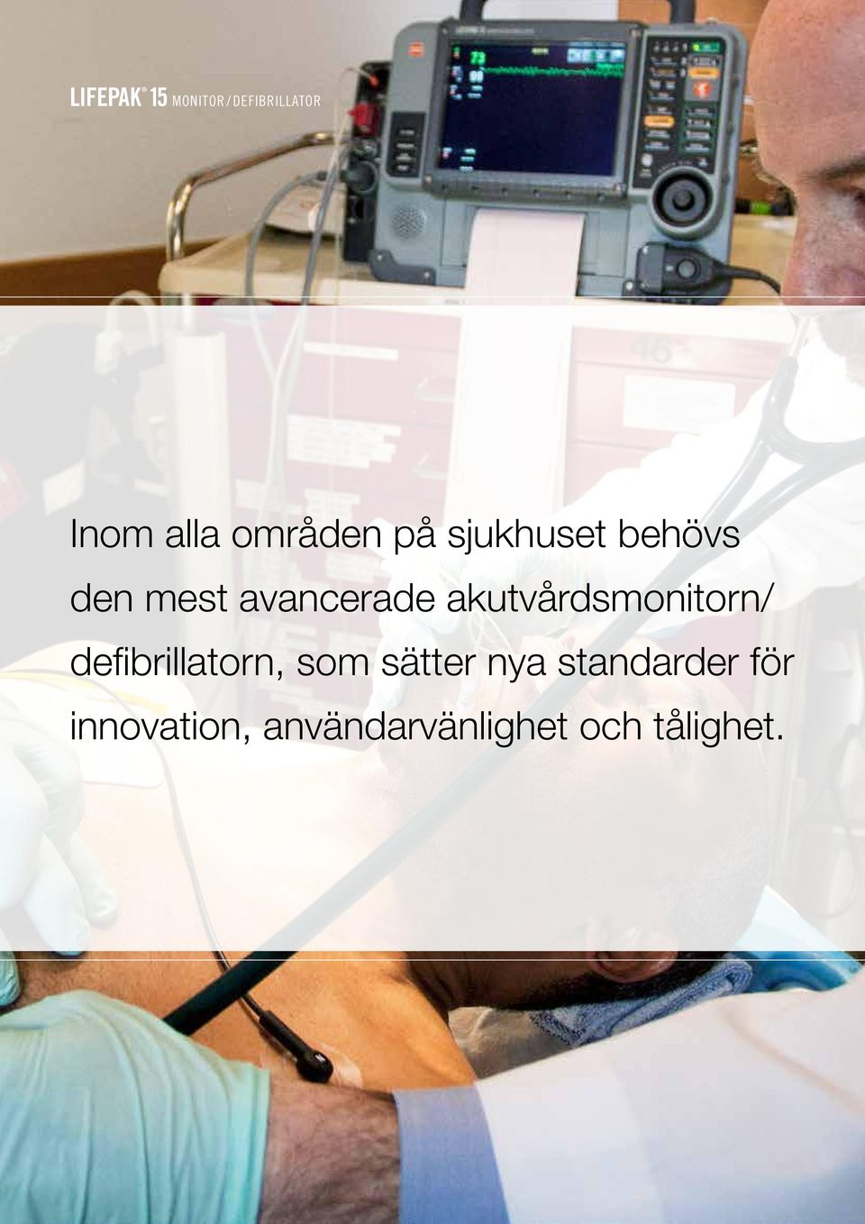 akutvårdsmonitorn/ defibrillatorn, som sätter nya