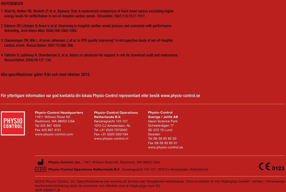 2 Edelson DP, Litzinger B, Arora V, et al. Improving in-hospital cardiac arrest process and outcomes with performance debriefing. Arch Intern Med. 2008;168:1063-1069.