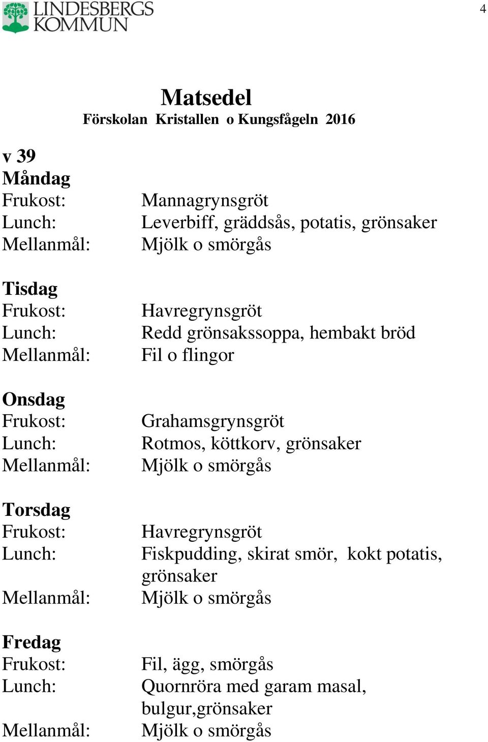 grönsaker Fiskpudding, skirat smör, kokt potatis,