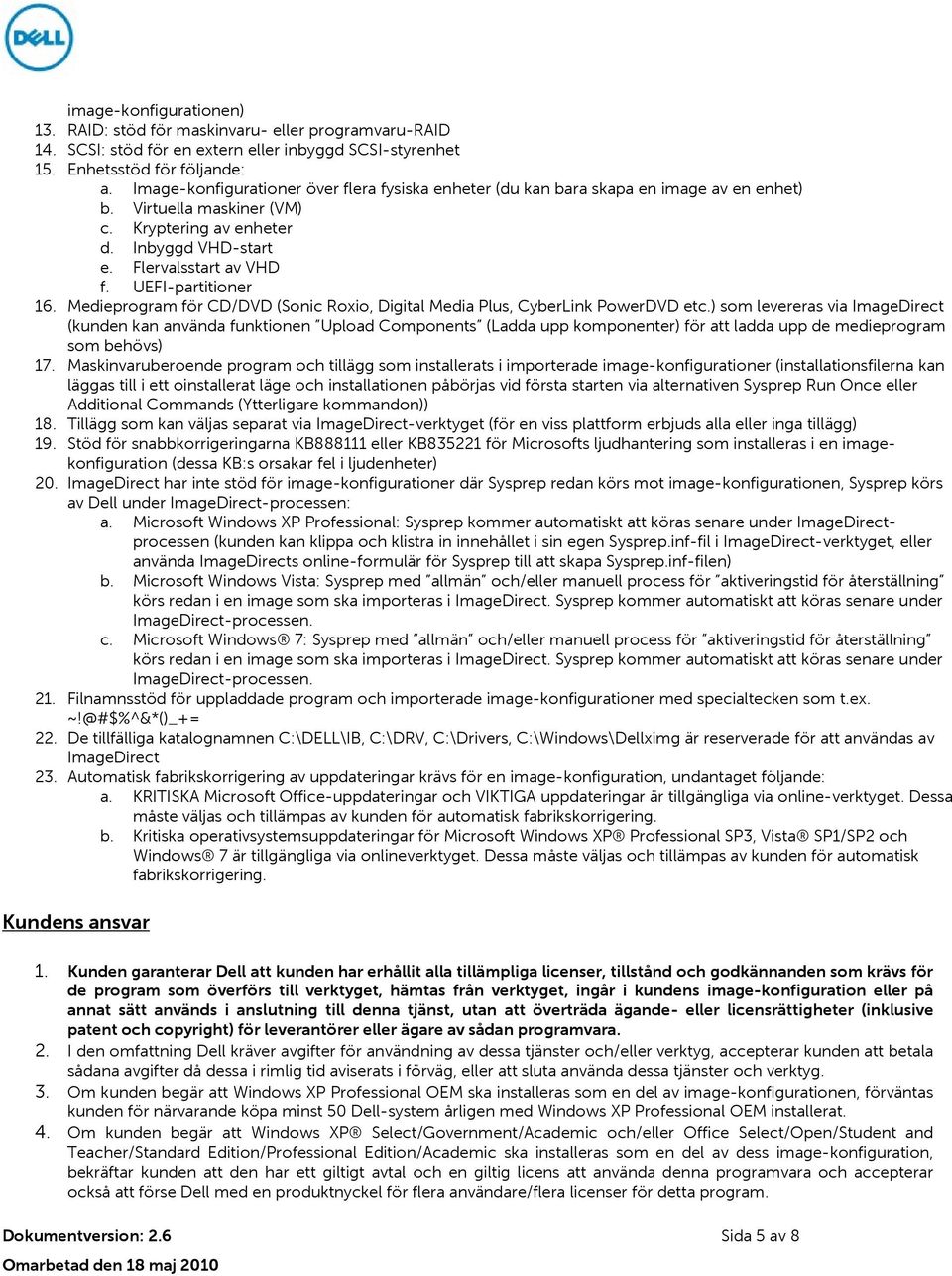 UEFI-partitioner 16. Medieprogram för CD/DVD (Sonic Roxio, Digital Media Plus, CyberLink PowerDVD etc.