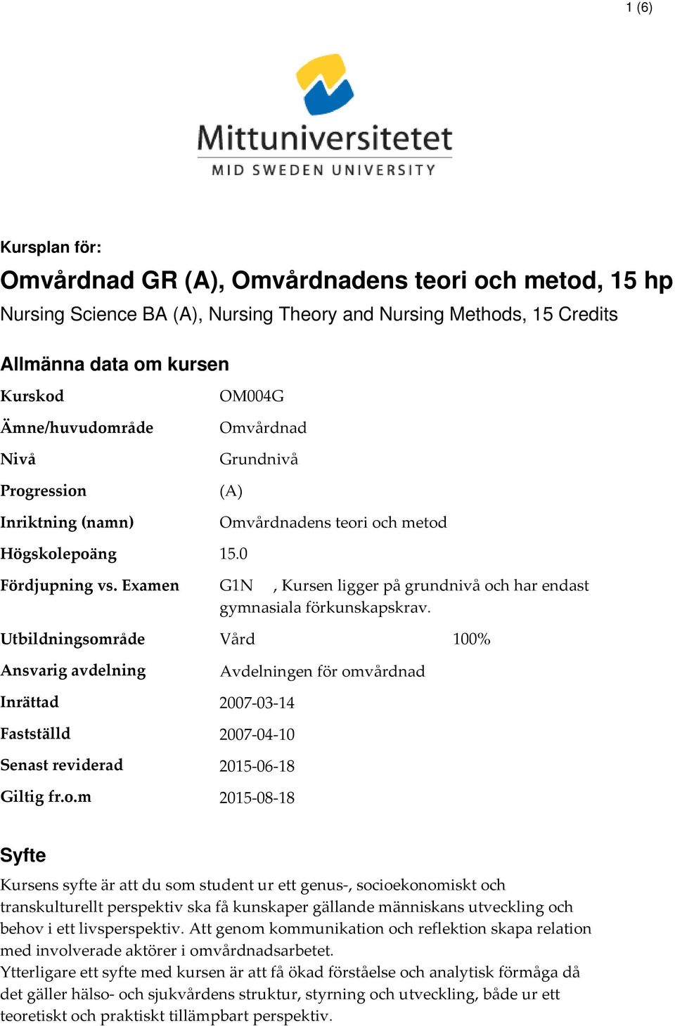 Examen G1N, Kursen ligger på grundnivå oc