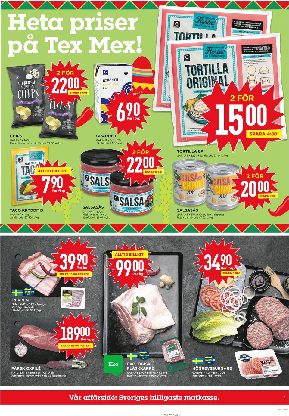 SALSASÅS TACO KRYDDMIX SALSASÅS GARANT 3g Mild Medium Hot Jämförpris 36:67 kr/kg GARANT 40g Jämförpris 7:50 kr/kg 3 SPARA 10: PER KG!