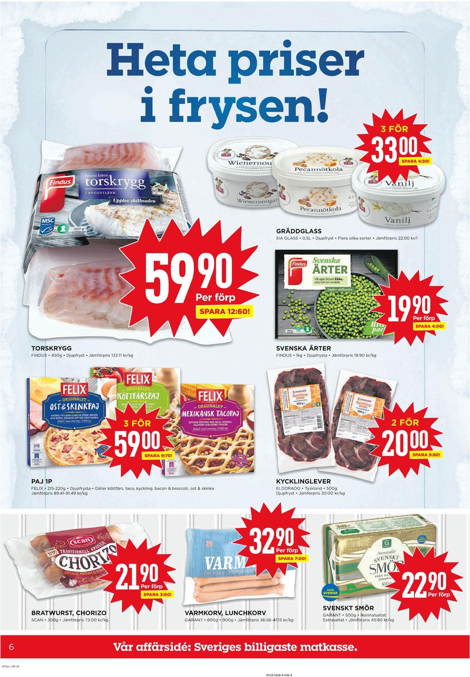 PAJ 1P KYCKLINGLEVER FELIX 215-220g Djupfrysta Gäller köttfärs, taco, kyckling, bacon & broccoli, ost & skinka Jämförpris 8:41-1:4 kr/kg ELDORADO Tyskland 5g Djupfryst Jämförpris