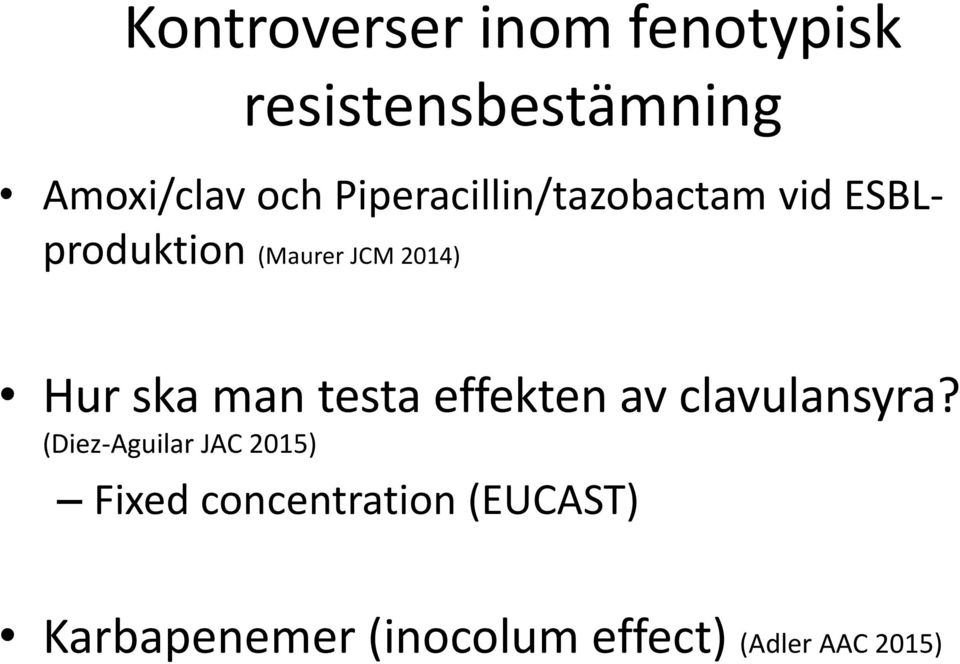 ska man testa effekten av clavulansyra?