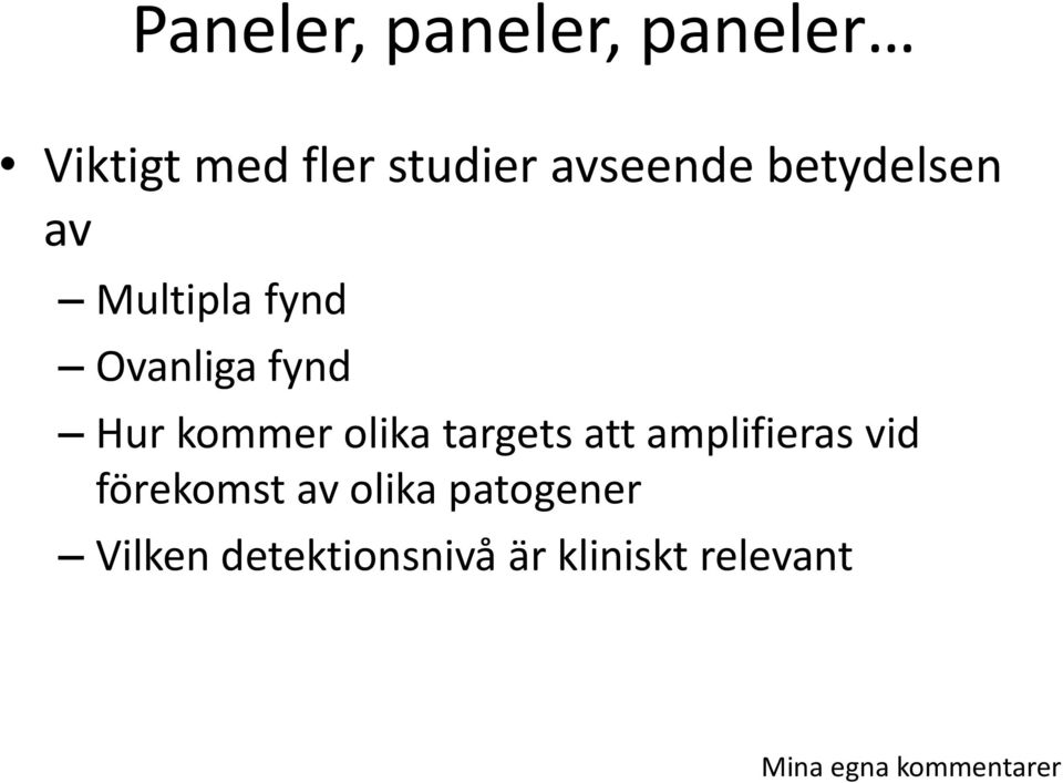 targets att amplifieras vid förekomst av olika patogener