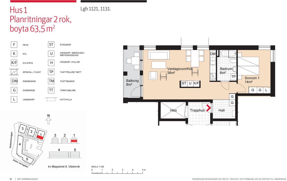 TVÄTTPEARE TM/TT TVÄTTMASIN TORTMARE Balkong 8m² Vardagsrum/ök 38m² / Badrum 6m² TP Sovrum 1