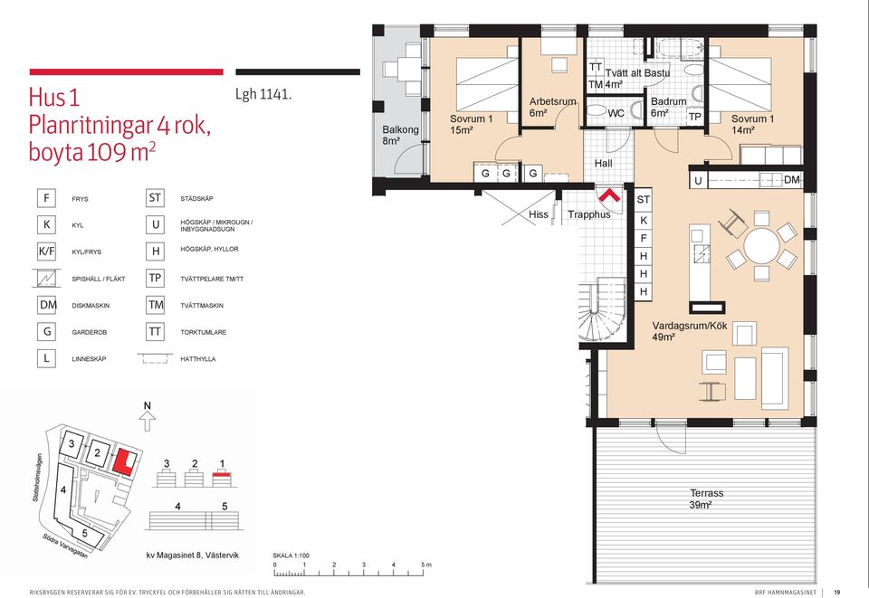 gh 1141 gh 1141 Balkong Balkong 8m² 8m² TT TT Tvätt alt Bastu TM Tvätt 4m² alt Bastu TM 4m² Arbetsrum Badrum Arbetsrum 6m² WC Badrum 6m² Sovrum 1 TP 6m² WC 6m² Sovrum 15m² 1 TP 15m² all all iss