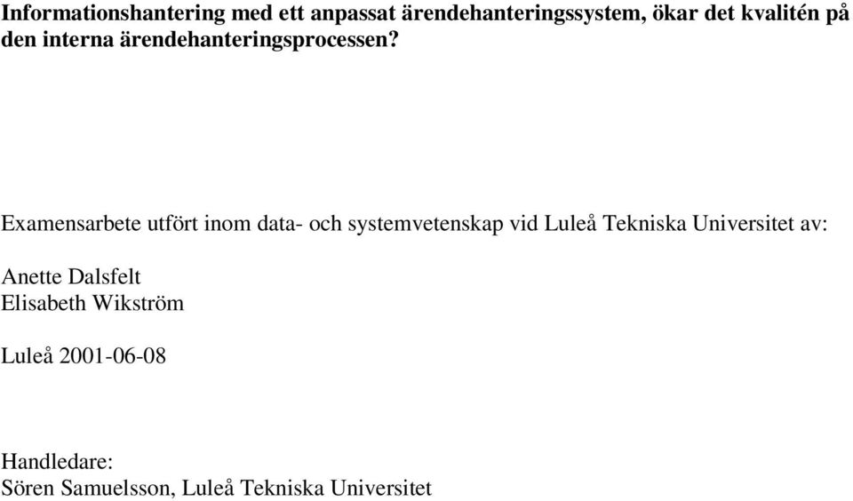 Examensarbete utfört inom data- och systemvetenskap vid Luleå Tekniska